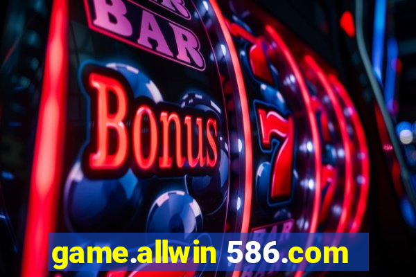 game.allwin 586.com